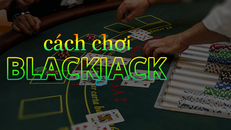 Luật chơi Blackjack và mẹo chơi Blackjack từ cao thủ game 3 Về mẹo chơi Blackjack